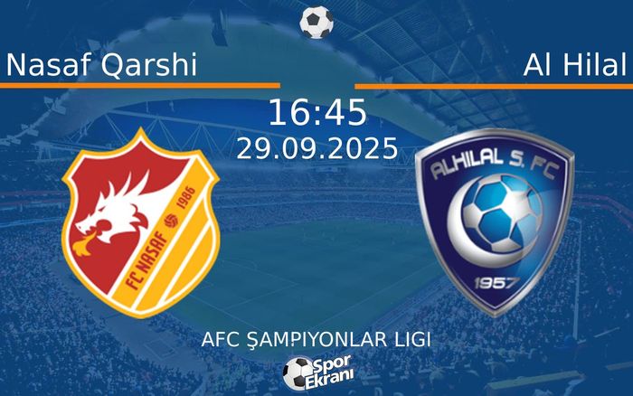 29 Eylül 2025 Nasaf Qarshi vs Al Hilal maçı Hangi Kanalda Saat Kaçta Yayınlanacak? 29 Eylül 2025 Nasaf Qarshi vs Al Hilal maçı Hangi Kanalda Saat Kaçta Yayınlanacak?