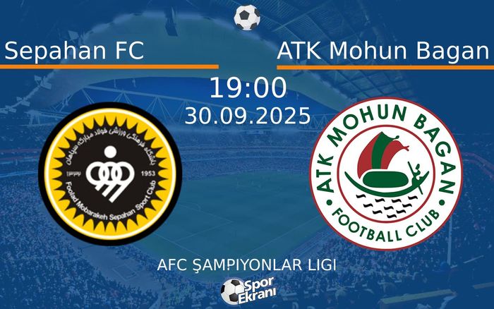 30 Eylül 2025 Sepahan FC vs ATK Mohun Bagan maçı Hangi Kanalda Saat Kaçta Yayınlanacak? 30 Eylül 2025 Sepahan FC vs ATK Mohun Bagan maçı Hangi Kanalda Saat Kaçta Yayınlanacak?