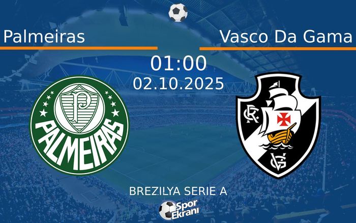 02 Ekim 2025 Palmeiras vs Vasco Da Gama maçı Hangi Kanalda Saat Kaçta Yayınlanacak? 02 Ekim 2025 Palmeiras vs Vasco Da Gama maçı Hangi Kanalda Saat Kaçta Yayınlanacak?