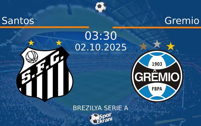 02 Ekim 2025 Santos vs Gremio maçı Hangi Kanalda Saat Kaçta Yayınlanacak? 02 Ekim 2025 Santos vs Gremio maçı Hangi Kanalda Saat Kaçta Yayınlanacak?