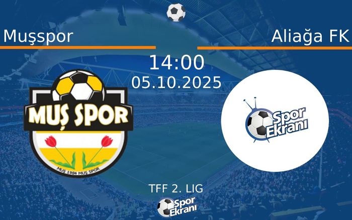 05 Ekim 2025 Muşspor vs Aliağa FK maçı Hangi Kanalda Saat Kaçta Yayınlanacak? 05 Ekim 2025 Muşspor vs Aliağa FK maçı Hangi Kanalda Saat Kaçta Yayınlanacak?