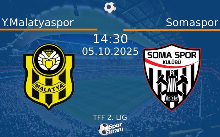 05 Ekim 2025 Y.Malatyaspor vs Somaspor maçı Hangi Kanalda Saat Kaçta Yayınlanacak? 05 Ekim 2025 Y.Malatyaspor vs Somaspor maçı Hangi Kanalda Saat Kaçta Yayınlanacak?