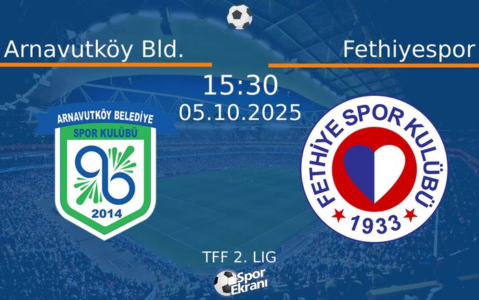 05 Ekim 2025 Arnavutköy Bld. vs Fethiyespor maçı Hangi Kanalda Saat Kaçta Yayınlanacak? 05 Ekim 2025 Arnavutköy Bld. vs Fethiyespor maçı Hangi Kanalda Saat Kaçta Yayınlanacak?