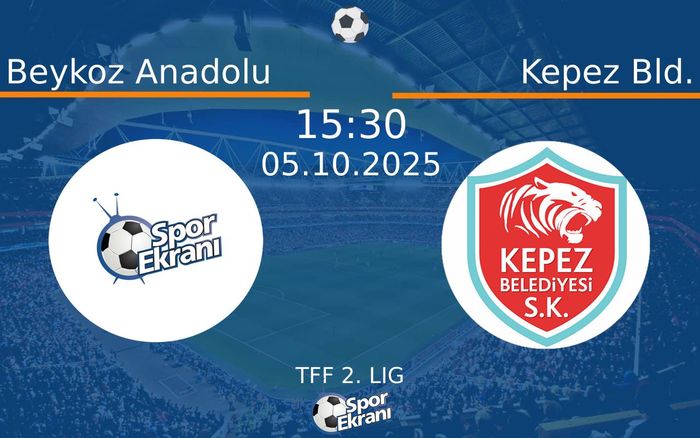 05 Ekim 2025 Beykoz Anadolu vs Kepez Bld. maçı Hangi Kanalda Saat Kaçta Yayınlanacak? 05 Ekim 2025 Beykoz Anadolu vs Kepez Bld. maçı Hangi Kanalda Saat Kaçta Yayınlanacak?
