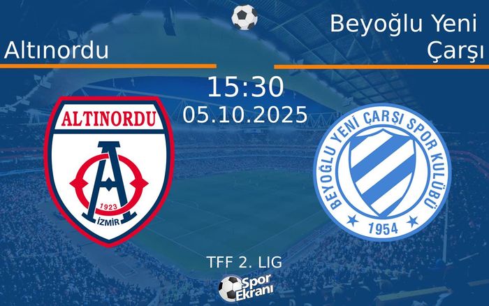 05 Ekim 2025 Altınordu vs Beyoğlu Yeni Çarşı maçı Hangi Kanalda Saat Kaçta Yayınlanacak? 05 Ekim 2025 Altınordu vs Beyoğlu Yeni Çarşı maçı Hangi Kanalda Saat Kaçta Yayınlanacak?