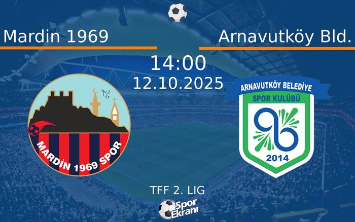 12 Ekim 2025 Mardin 1969 vs Arnavutköy Bld. maçı Hangi Kanalda Saat Kaçta Yayınlanacak?