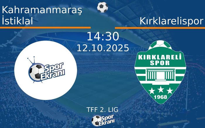 12 Ekim 2025 Kahramanmaraş İstiklal vs Kırklarelispor maçı Hangi Kanalda Saat Kaçta Yayınlanacak? 12 Ekim 2025 Kahramanmaraş İstiklal vs Kırklarelispor maçı Hangi Kanalda Saat Kaçta Yayınlanacak?