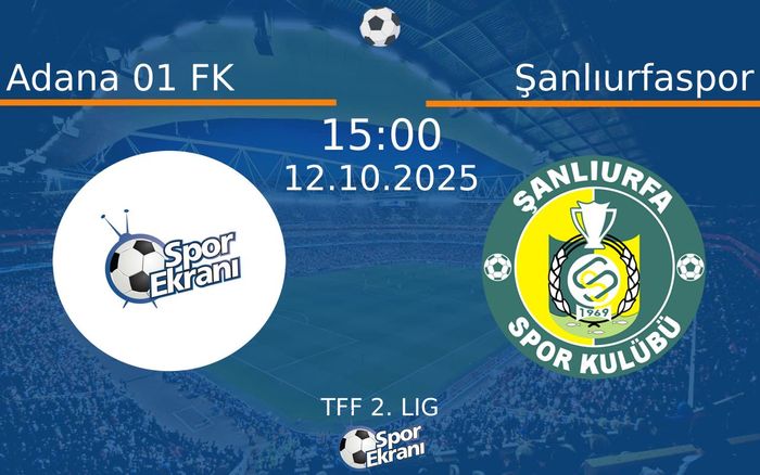 12 Ekim 2025 Adana 01 FK vs Şanlıurfaspor maçı Hangi Kanalda Saat Kaçta Yayınlanacak? 12 Ekim 2025 Adana 01 FK vs Şanlıurfaspor maçı Hangi Kanalda Saat Kaçta Yayınlanacak?