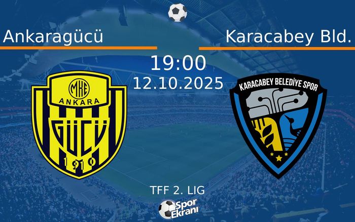 12 Ekim 2025 Ankaragücü vs Karacabey Bld. maçı Hangi Kanalda Saat Kaçta Yayınlanacak?