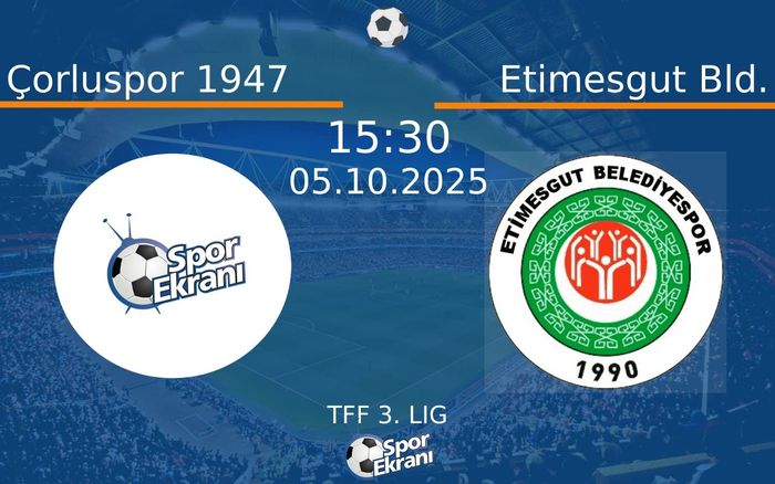 05 Ekim 2025 Çorluspor 1947 vs Etimesgut Bld. maçı Hangi Kanalda Saat Kaçta Yayınlanacak? 05 Ekim 2025 Çorluspor 1947 vs Etimesgut Bld. maçı Hangi Kanalda Saat Kaçta Yayınlanacak?