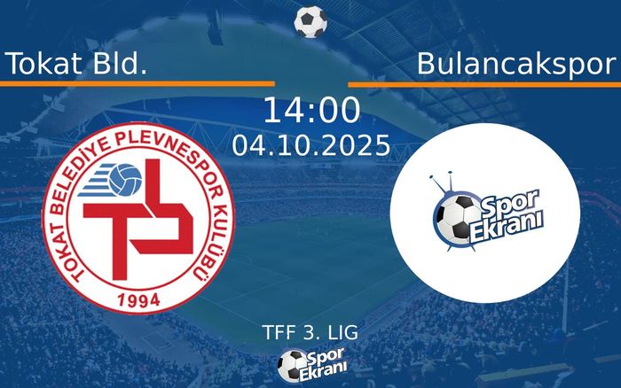 04 Ekim 2025 Tokat Bld. vs Bulancakspor maçı Hangi Kanalda Saat Kaçta Yayınlanacak? 04 Ekim 2025 Tokat Bld. vs Bulancakspor maçı Hangi Kanalda Saat Kaçta Yayınlanacak?