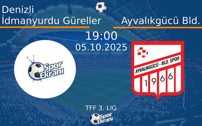 05 Ekim 2025 Denizli İdmanyurdu Güreller vs Ayvalıkgücü Bld. maçı Hangi Kanalda Saat Kaçta Yayınlanacak? 05 Ekim 2025 Denizli İdmanyurdu Güreller vs Ayvalıkgücü Bld. maçı Hangi Kanalda Saat Kaçta Yayınlanacak?