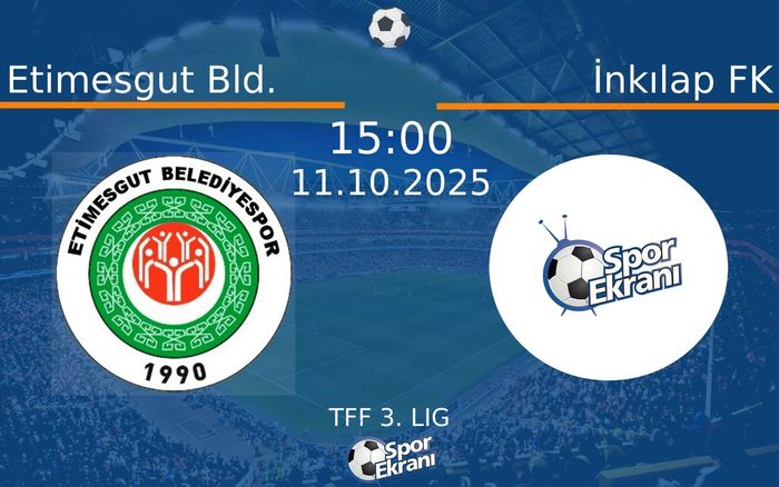 11 Ekim 2025 Etimesgut Bld. vs İnkılap FK maçı Hangi Kanalda Saat Kaçta Yayınlanacak? 11 Ekim 2025 Etimesgut Bld. vs İnkılap FK maçı Hangi Kanalda Saat Kaçta Yayınlanacak?
