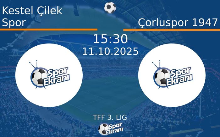 11 Ekim 2025 Kestel Çilek Spor vs Çorluspor 1947 maçı Hangi Kanalda Saat Kaçta Yayınlanacak? 11 Ekim 2025 Kestel Çilek Spor vs Çorluspor 1947 maçı Hangi Kanalda Saat Kaçta Yayınlanacak?