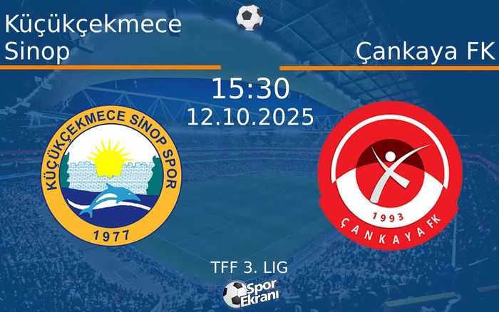 12 Ekim 2025 Küçükçekmece Sinop vs Çankaya FK maçı Hangi Kanalda Saat Kaçta Yayınlanacak?