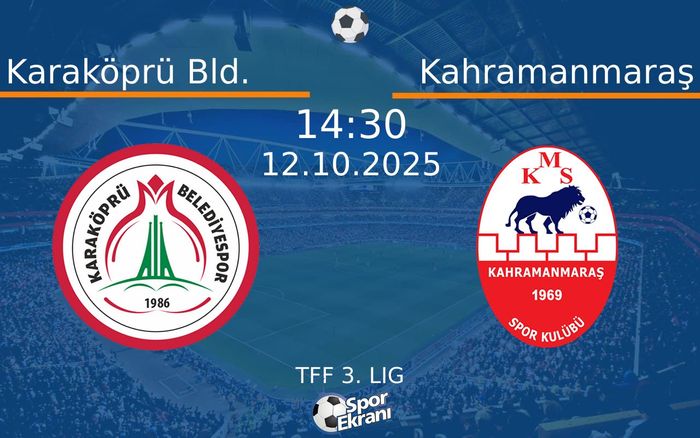 12 Ekim 2025 Karaköprü Bld. vs Kahramanmaraş maçı Hangi Kanalda Saat Kaçta Yayınlanacak? 12 Ekim 2025 Karaköprü Bld. vs Kahramanmaraş maçı Hangi Kanalda Saat Kaçta Yayınlanacak?