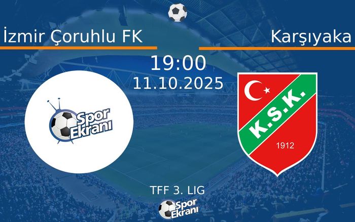 11 Ekim 2025 İzmir Çoruhlu FK vs Karşıyaka maçı Hangi Kanalda Saat Kaçta Yayınlanacak?