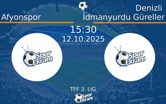 12 Ekim 2025 Afyonspor vs Denizli İdmanyurdu Güreller maçı Hangi Kanalda Saat Kaçta Yayınlanacak? 12 Ekim 2025 Afyonspor vs Denizli İdmanyurdu Güreller maçı Hangi Kanalda Saat Kaçta Yayınlanacak?