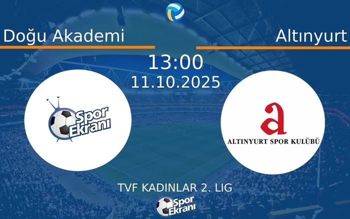 11 Ekim 2025 Doğu Akademi vs Altınyurt maçı Hangi Kanalda Saat Kaçta Yayınlanacak? 11 Ekim 2025 Doğu Akademi vs Altınyurt maçı Hangi Kanalda Saat Kaçta Yayınlanacak?