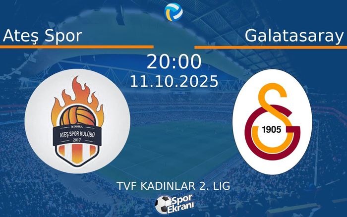11 Ekim 2025 Ateş Spor vs Galatasaray maçı Hangi Kanalda Saat Kaçta Yayınlanacak?
