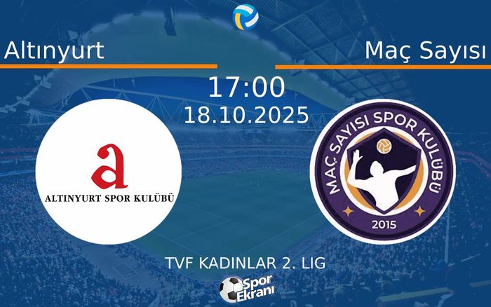 18 Ekim 2025 Altınyurt vs Maç Sayısı maçı Hangi Kanalda Saat Kaçta Yayınlanacak? 18 Ekim 2025 Altınyurt vs Maç Sayısı maçı Hangi Kanalda Saat Kaçta Yayınlanacak?