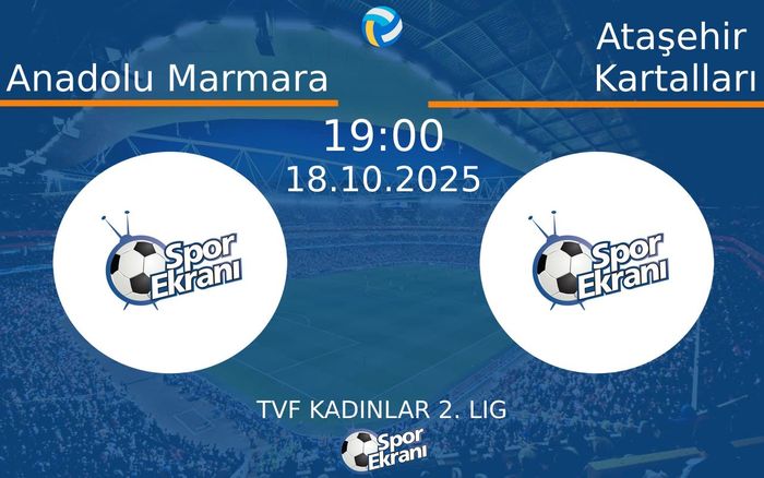 18 Ekim 2025 Anadolu Marmara vs Ataşehir Kartalları maçı Hangi Kanalda Saat Kaçta Yayınlanacak?