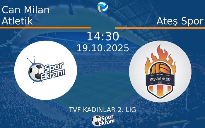 19 Ekim 2025 Can Milan Atletik vs Ateş Spor maçı Hangi Kanalda Saat Kaçta Yayınlanacak? 19 Ekim 2025 Can Milan Atletik vs Ateş Spor maçı Hangi Kanalda Saat Kaçta Yayınlanacak?