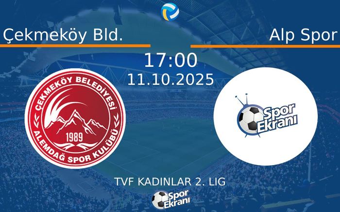 11 Ekim 2025 Çekmeköy Bld. vs Alp Spor maçı Hangi Kanalda Saat Kaçta Yayınlanacak? 11 Ekim 2025 Çekmeköy Bld. vs Alp Spor maçı Hangi Kanalda Saat Kaçta Yayınlanacak?