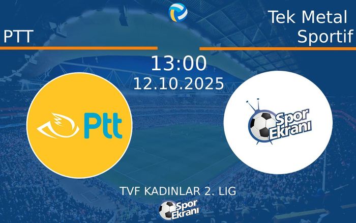 12 Ekim 2025 PTT vs Tek Metal Sportif maçı Hangi Kanalda Saat Kaçta Yayınlanacak?