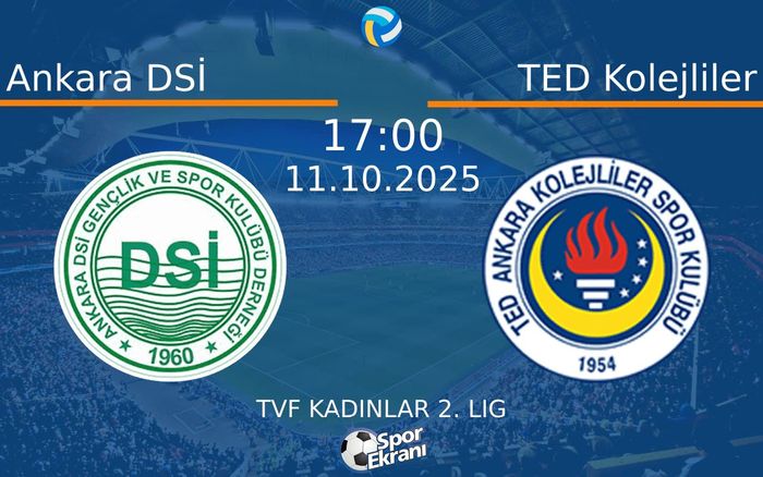 11 Ekim 2025 Ankara DSİ vs TED Kolejliler maçı Hangi Kanalda Saat Kaçta Yayınlanacak? 11 Ekim 2025 Ankara DSİ vs TED Kolejliler maçı Hangi Kanalda Saat Kaçta Yayınlanacak?