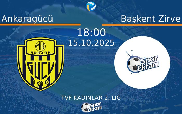 15 Ekim 2025 Ankaragücü vs Başkent Zirve maçı Hangi Kanalda Saat Kaçta Yayınlanacak?