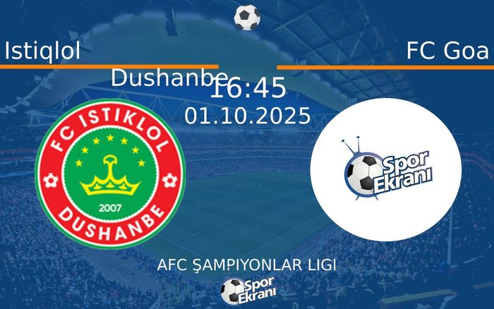 01 Ekim 2025 Istiqlol Dushanbe vs FC Goa maçı Hangi Kanalda Saat Kaçta Yayınlanacak? 01 Ekim 2025 Istiqlol Dushanbe vs FC Goa maçı Hangi Kanalda Saat Kaçta Yayınlanacak?