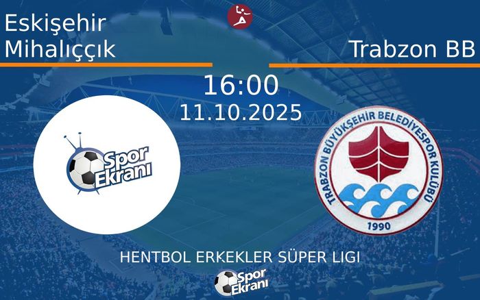 11 Ekim 2025 Eskişehir Mihalıççık vs Trabzon BB maçı Hangi Kanalda Saat Kaçta Yayınlanacak? 11 Ekim 2025 Eskişehir Mihalıççık vs Trabzon BB maçı Hangi Kanalda Saat Kaçta Yayınlanacak?