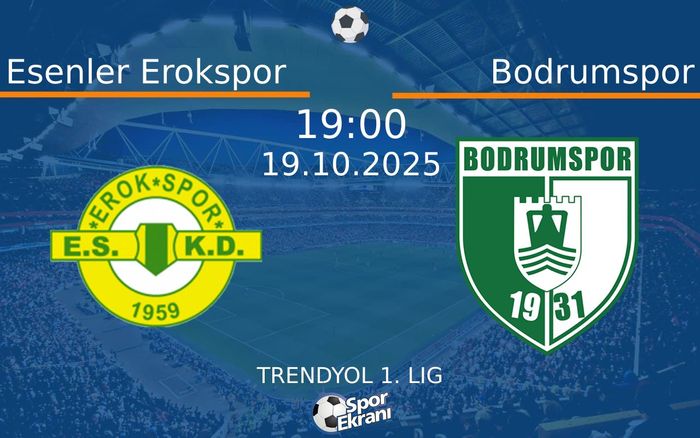 19 Ekim 2025 Esenler Erokspor vs Bodrumspor maçı Hangi Kanalda Saat Kaçta Yayınlanacak?