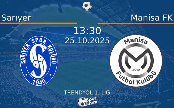25 Ekim 2025 Sarıyer vs Manisa FK maçı Hangi Kanalda Saat Kaçta Yayınlanacak? 25 Ekim 2025 Sarıyer vs Manisa FK maçı Hangi Kanalda Saat Kaçta Yayınlanacak?