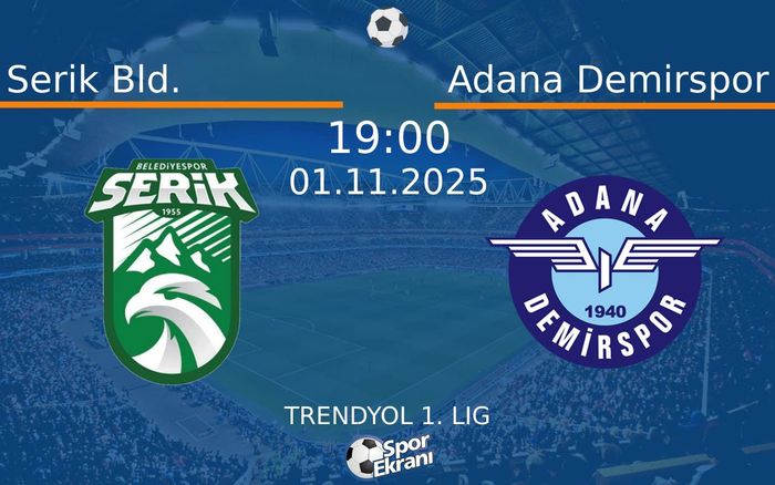 01 Kasım 2025 Serik Bld. vs Adana Demirspor maçı Hangi Kanalda Saat Kaçta Yayınlanacak?