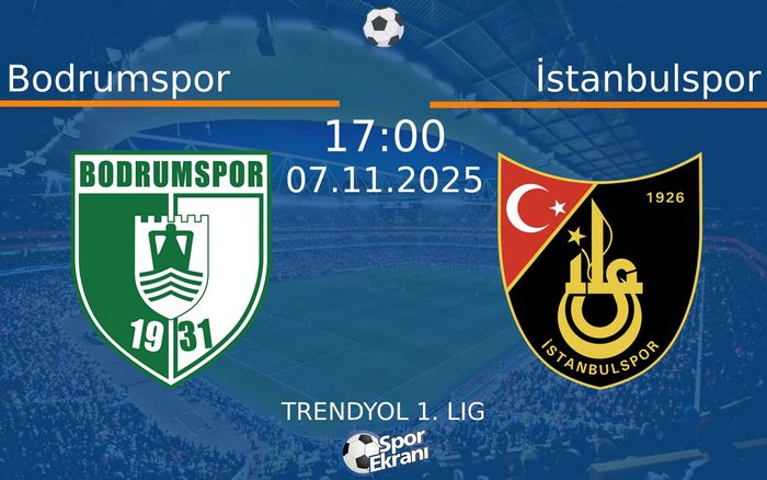 07 Kasım 2025 Bodrumspor vs İstanbulspor maçı Hangi Kanalda Saat Kaçta Yayınlanacak? 07 Kasım 2025 Bodrumspor vs İstanbulspor maçı Hangi Kanalda Saat Kaçta Yayınlanacak?