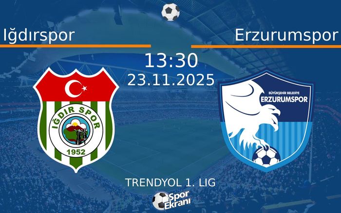 23 Kasım 2025 Iğdırspor vs Erzurumspor maçı Hangi Kanalda Saat Kaçta Yayınlanacak? 23 Kasım 2025 Iğdırspor vs Erzurumspor maçı Hangi Kanalda Saat Kaçta Yayınlanacak?