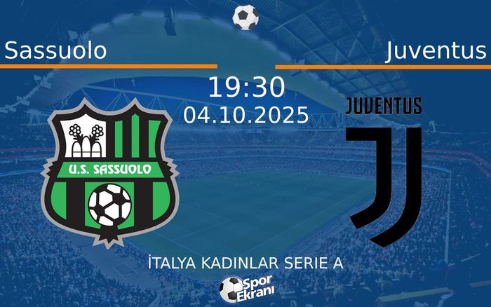 04 Ekim 2025 Sassuolo vs Juventus maçı Hangi Kanalda Saat Kaçta Yayınlanacak? 04 Ekim 2025 Sassuolo vs Juventus maçı Hangi Kanalda Saat Kaçta Yayınlanacak?
