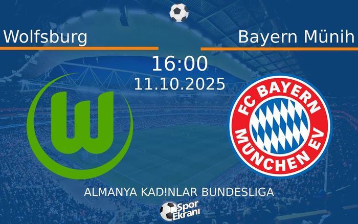 11 Ekim 2025 Wolfsburg vs Bayern Münih maçı Hangi Kanalda Saat Kaçta Yayınlanacak? 11 Ekim 2025 Wolfsburg vs Bayern Münih maçı Hangi Kanalda Saat Kaçta Yayınlanacak?