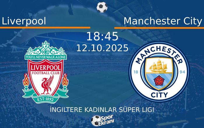 12 Ekim 2025 Liverpool vs Manchester City maçı Hangi Kanalda Saat Kaçta Yayınlanacak?