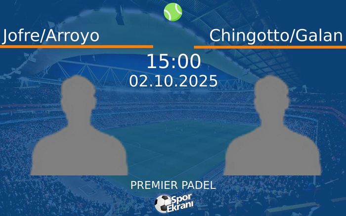 02 Ekim 2025 Jofre/Arroyo vs Chingotto/Galan maçı Hangi Kanalda Saat Kaçta Yayınlanacak? 02 Ekim 2025 Jofre/Arroyo vs Chingotto/Galan maçı Hangi Kanalda Saat Kaçta Yayınlanacak?