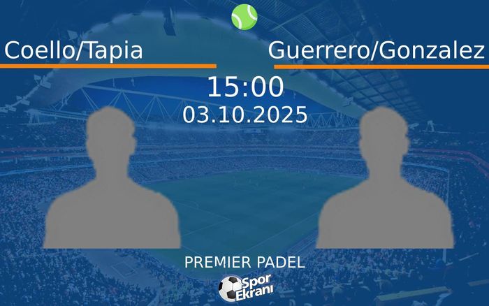 03 Ekim 2025 Coello/Tapia vs Guerrero/Gonzalez maçı Hangi Kanalda Saat Kaçta Yayınlanacak? 03 Ekim 2025 Coello/Tapia vs Guerrero/Gonzalez maçı Hangi Kanalda Saat Kaçta Yayınlanacak?