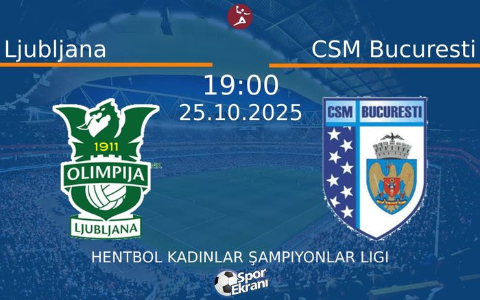 25 Ekim 2025 Ljubljana vs CSM Bucuresti maçı Hangi Kanalda Saat Kaçta Yayınlanacak? 25 Ekim 2025 Ljubljana vs CSM Bucuresti maçı Hangi Kanalda Saat Kaçta Yayınlanacak?
