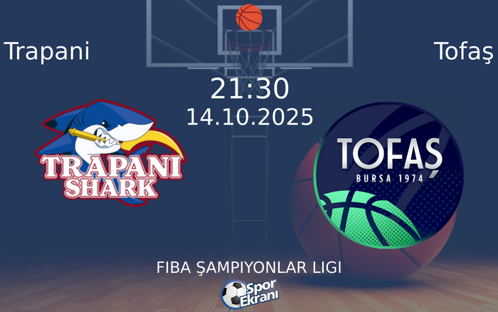 14 Ekim 2025 Trapani vs Tofaş maçı Hangi Kanalda Saat Kaçta Yayınlanacak? 14 Ekim 2025 Trapani vs Tofaş maçı Hangi Kanalda Saat Kaçta Yayınlanacak?