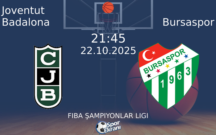 22 Ekim 2025 Joventut Badalona vs Bursaspor maçı Hangi Kanalda Saat Kaçta Yayınlanacak? 22 Ekim 2025 Joventut Badalona vs Bursaspor maçı Hangi Kanalda Saat Kaçta Yayınlanacak?