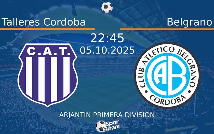 05 Ekim 2025 Talleres Cordoba vs Belgrano maçı Hangi Kanalda Saat Kaçta Yayınlanacak? 05 Ekim 2025 Talleres Cordoba vs Belgrano maçı Hangi Kanalda Saat Kaçta Yayınlanacak?