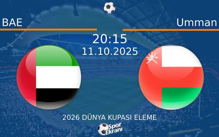 11 Ekim 2025 BAE vs Umman maçı Hangi Kanalda Saat Kaçta Yayınlanacak? 11 Ekim 2025 BAE vs Umman maçı Hangi Kanalda Saat Kaçta Yayınlanacak?