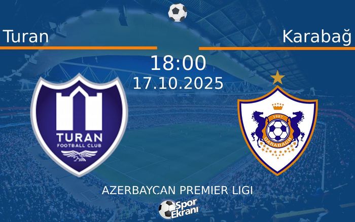 17 Ekim 2025 Turan vs Karabağ maçı Hangi Kanalda Saat Kaçta Yayınlanacak? 17 Ekim 2025 Turan vs Karabağ maçı Hangi Kanalda Saat Kaçta Yayınlanacak?