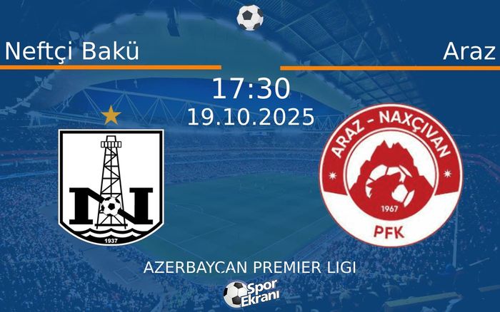 19 Ekim 2025 Neftçi Bakü vs Araz maçı Hangi Kanalda Saat Kaçta Yayınlanacak? 19 Ekim 2025 Neftçi Bakü vs Araz maçı Hangi Kanalda Saat Kaçta Yayınlanacak?